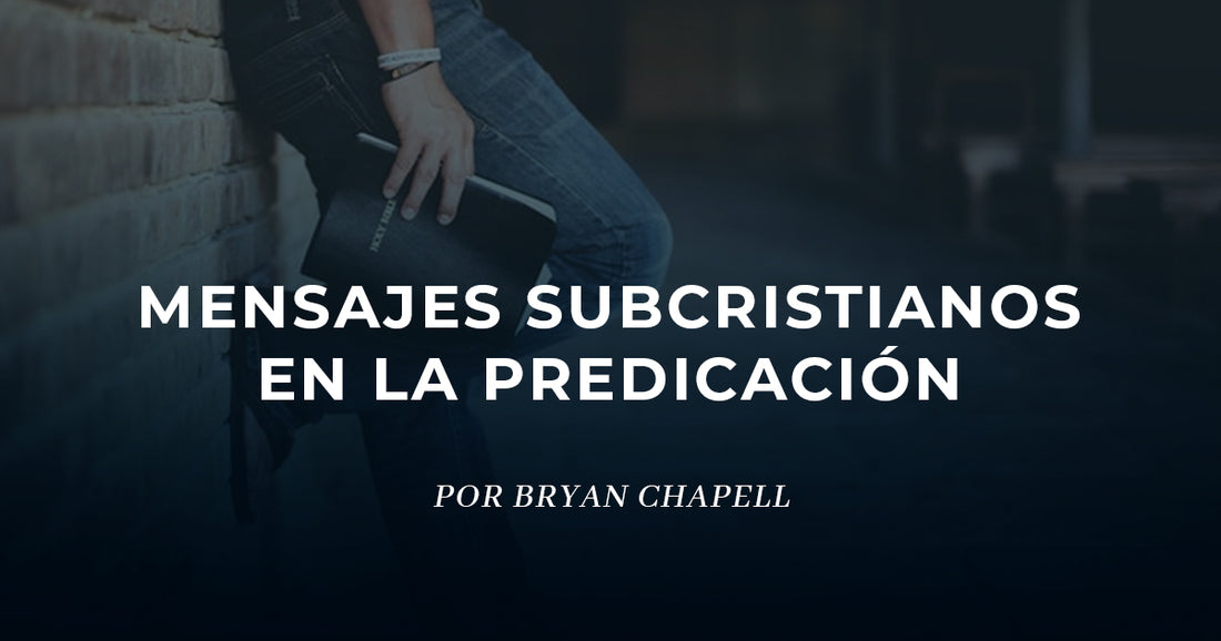 Mensajes subcristianos en la predicación
