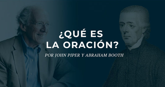 ¿Qué es la oración y cómo debemos orar?