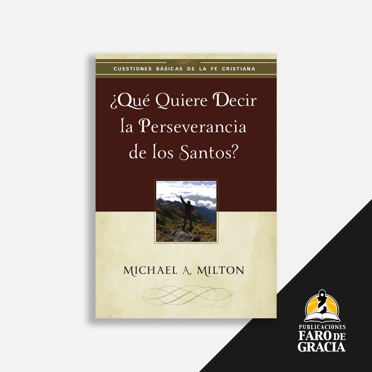 ¿Qué quiere decir la perseverancia de los santos?