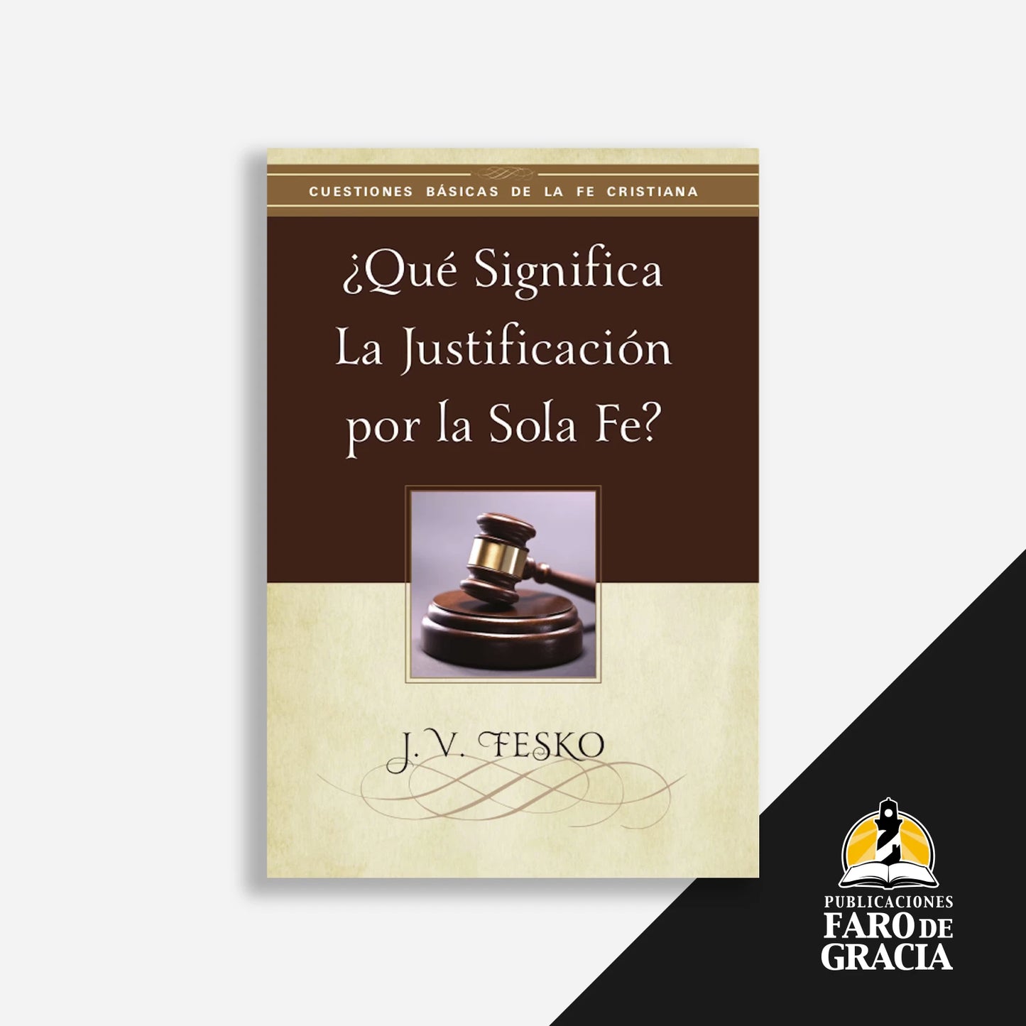 ¿Qué significa la justificación por la sola fe?