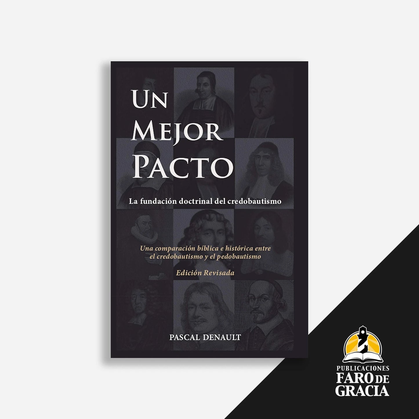 Un Mejor Pacto - la fundación doctrinal del credobautismo