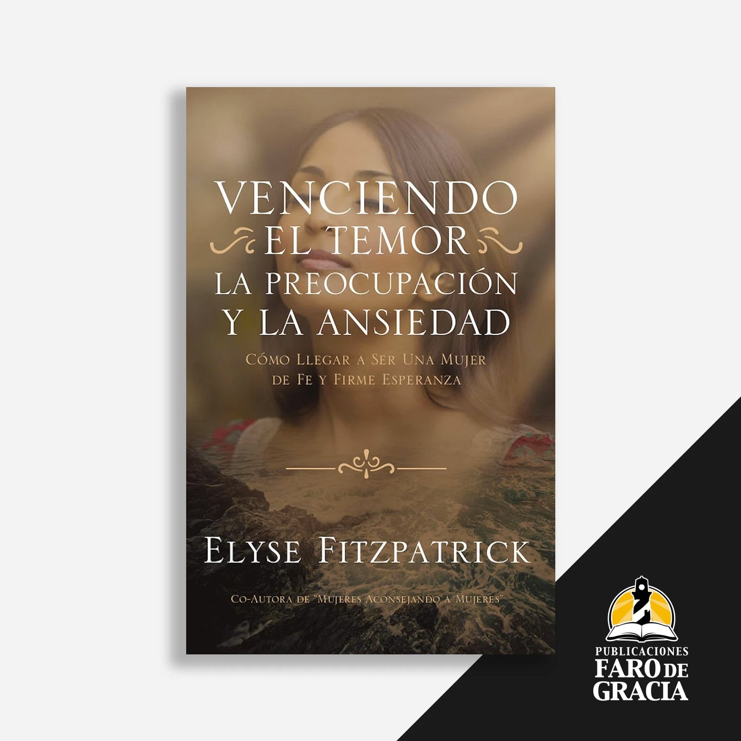 Venciendo el temor, la preocupación y la ansiedad