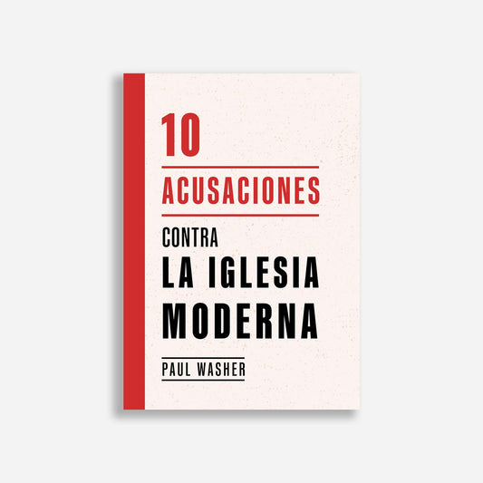 10 acusaciones contra la iglesia moderna