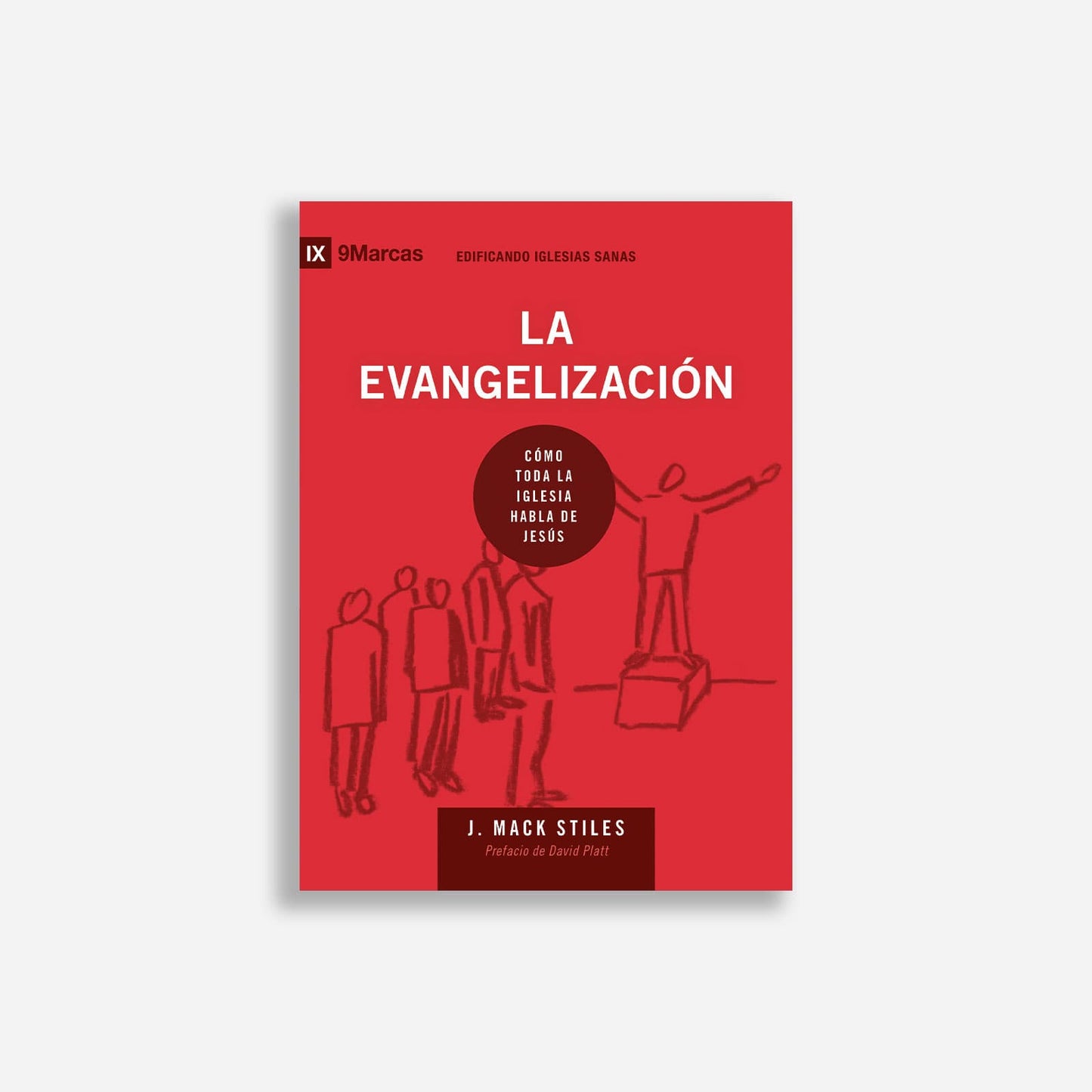 La evangelización: Cómo toda la iglesia habla de Jesús