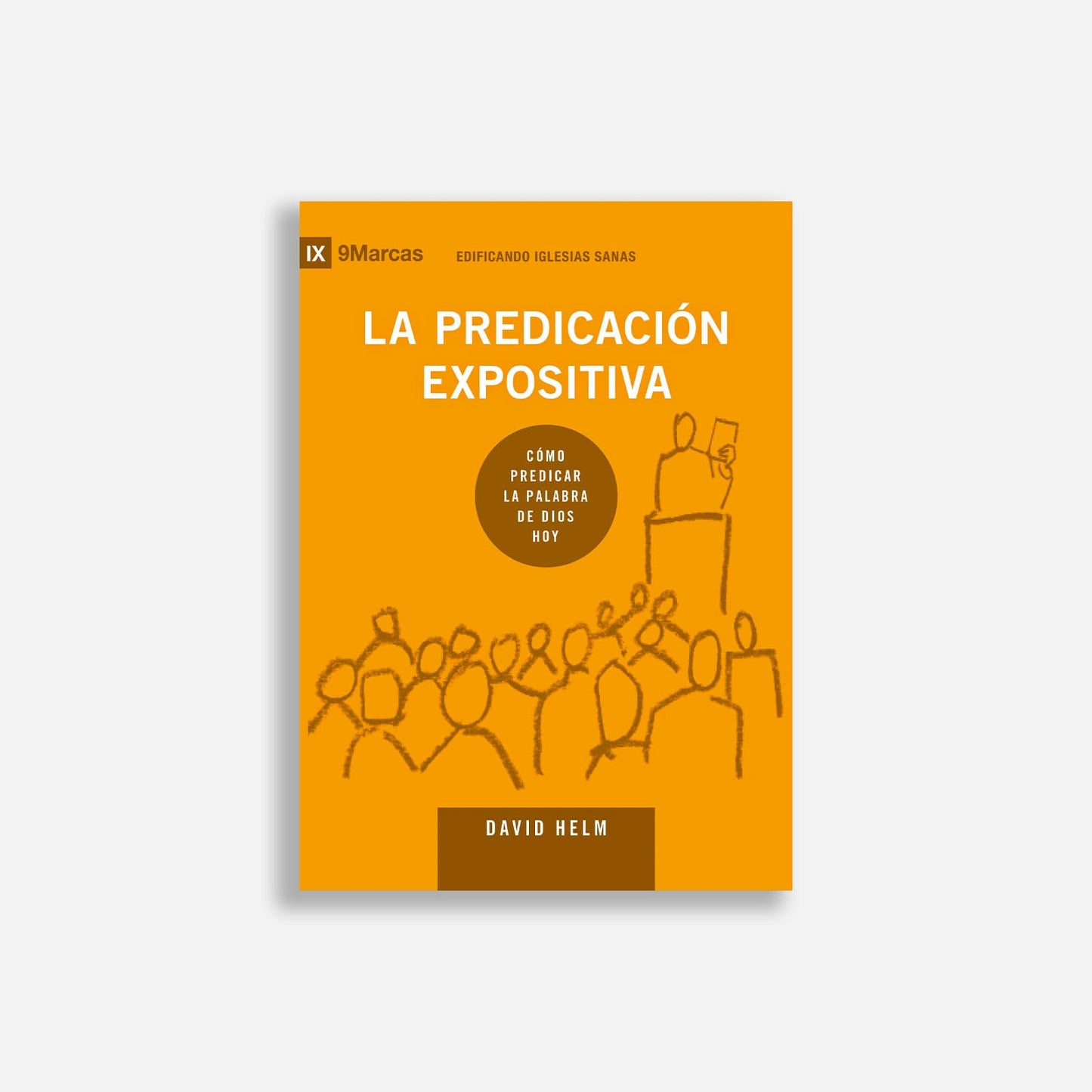 La predicación expositiva: Cómo predicar la Palabra de Dios hoy