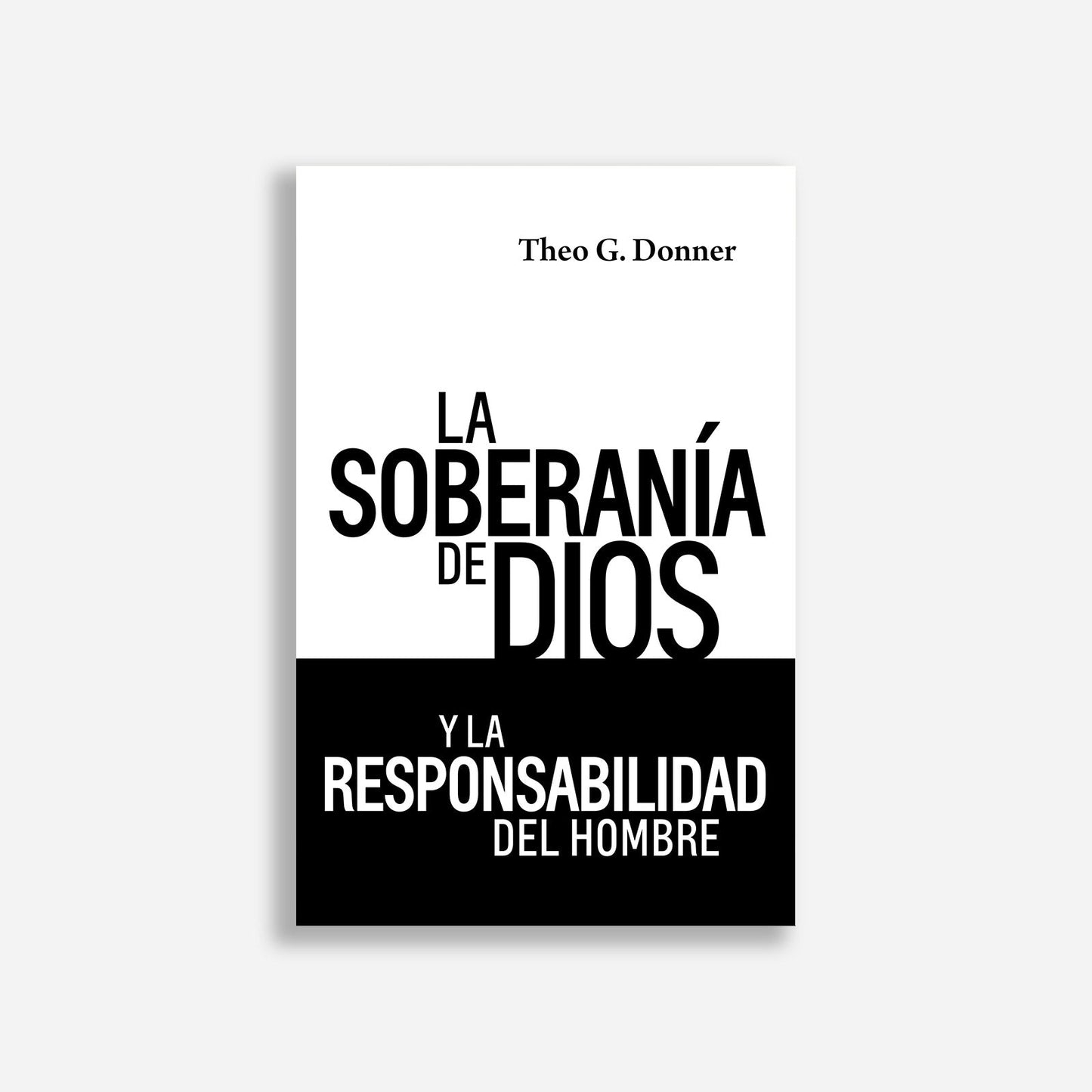 La soberanía de Dios y la responsabilidad del hombre