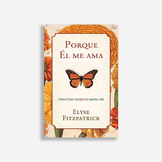 Porque Él me ama: Cómo Cristo transforma nuestra vida