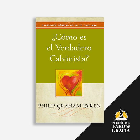 ¿Cómo es el verdadero calvinista?