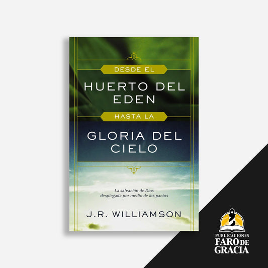 Desde el huerto del Eden hasta la gloria del cielo