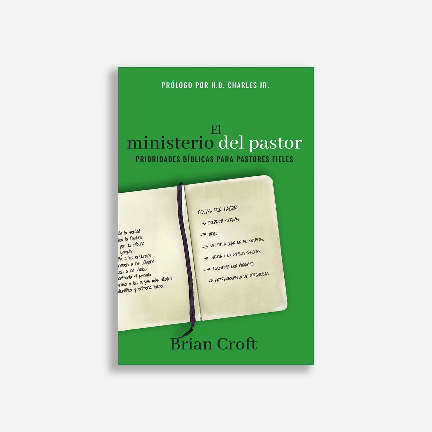 El ministerio del pastor: Prioridades bíblicas para pastores fieles