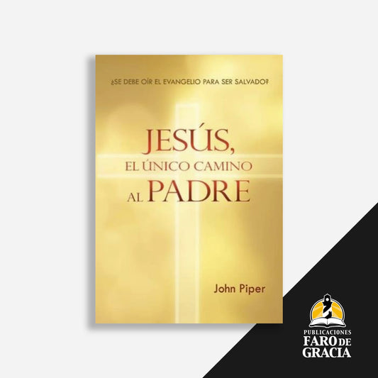 Jesús, el unico camino al Padre
