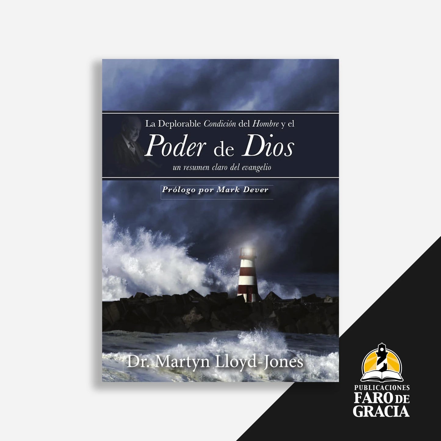 La deplorable condición del hombre y el poder de Dios