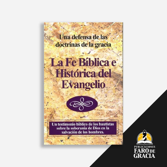La fe bíblica e histórica del Evangelio