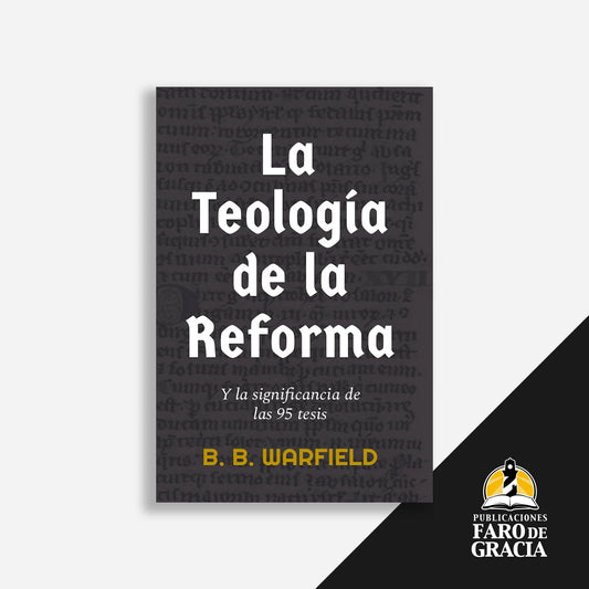 La teología de la reforma