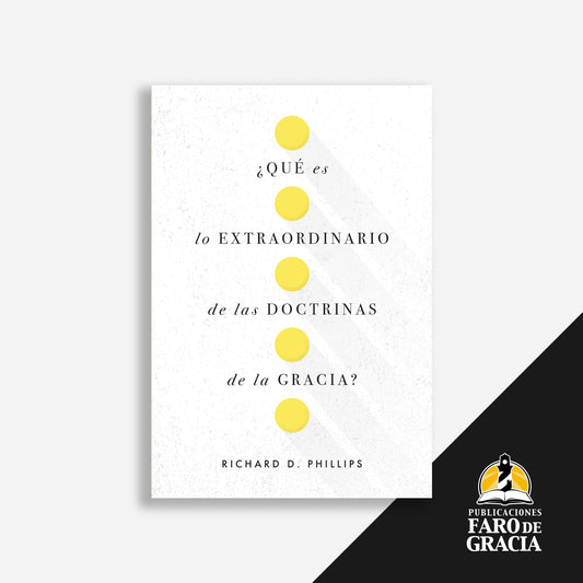 ¿Qué es lo extraordinario de las doctrinas de la gracia?