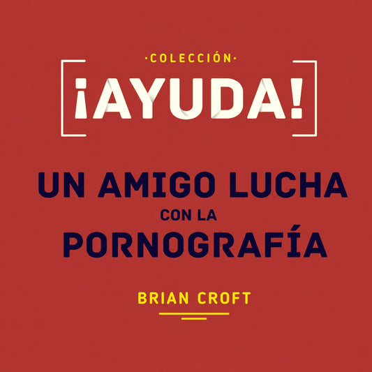 ¡Ayuda! Un amigo lucha con la pornografía (Audiolibro)