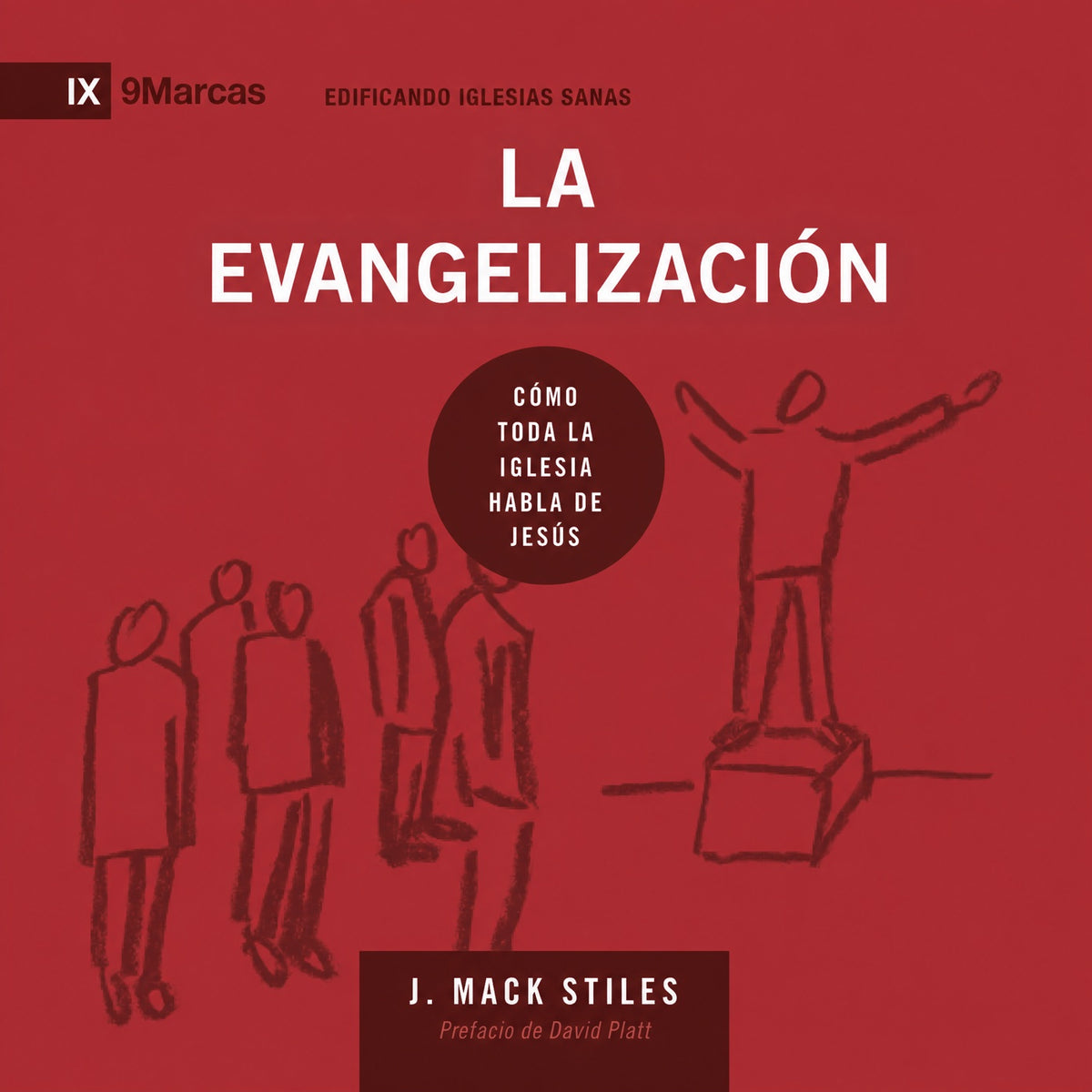 La evangelización: Cómo toda la iglesia habla de Jesús