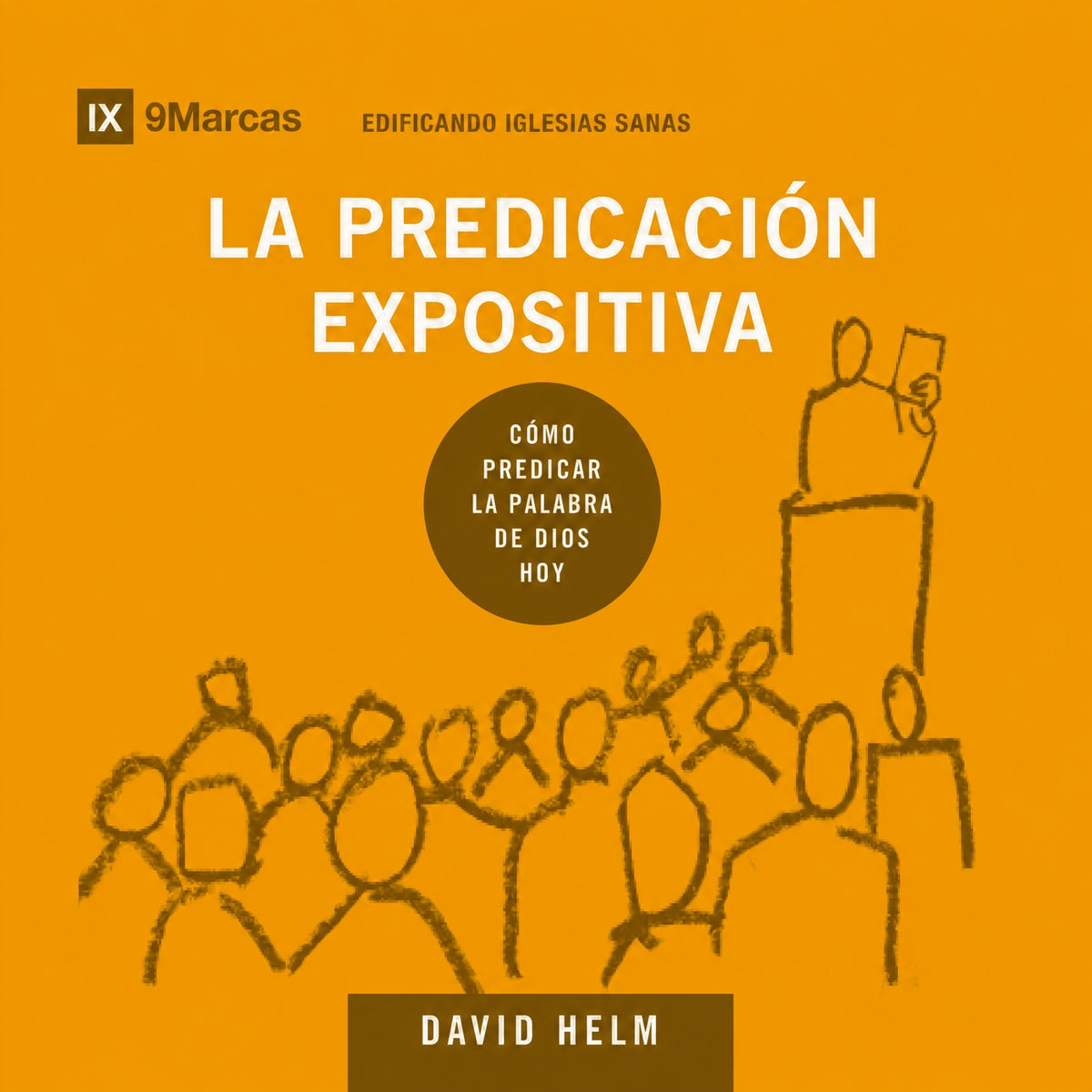La predicación expositiva: Cómo predicar la Palabra de Dios hoy