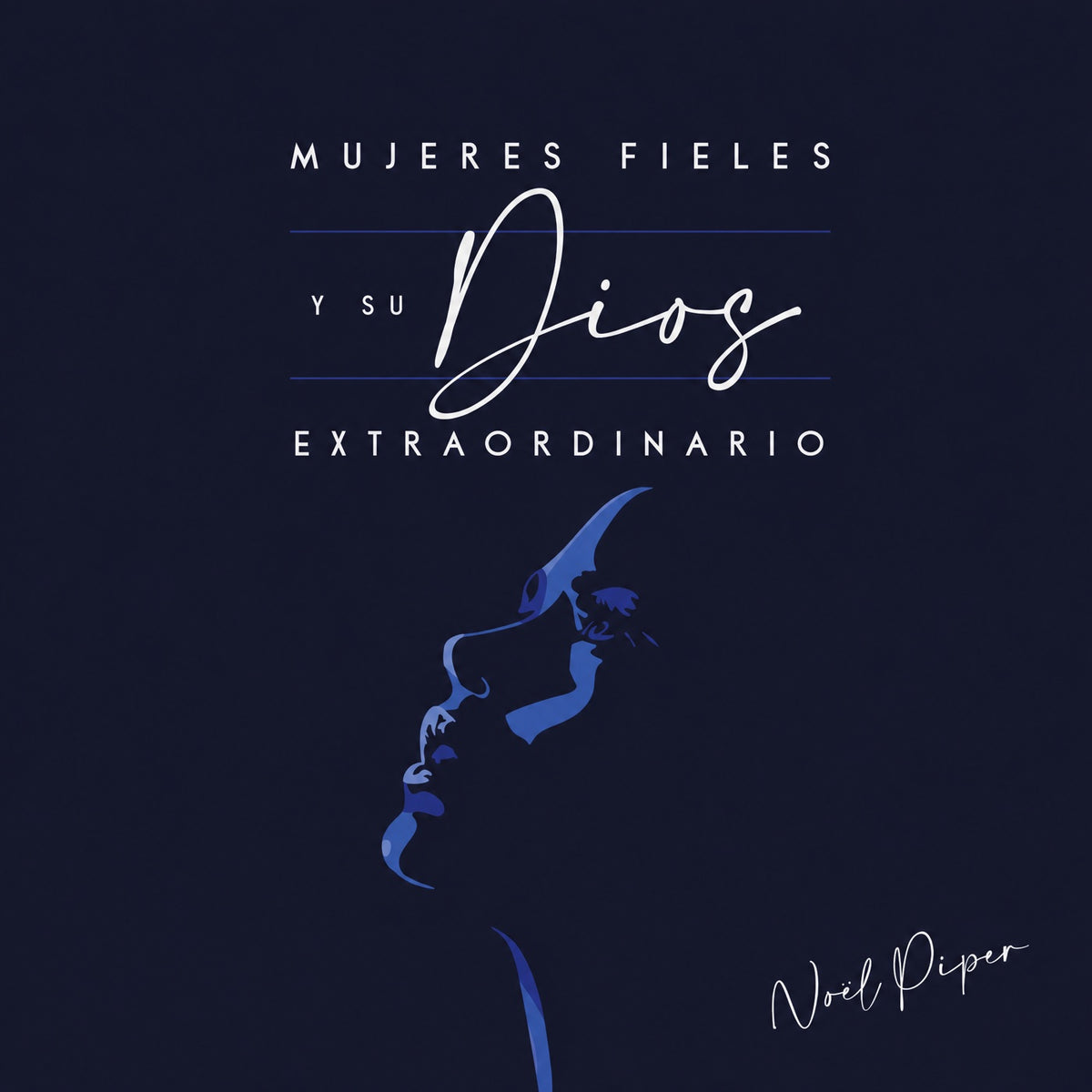 Mujeres fieles y su Dios extraordinario