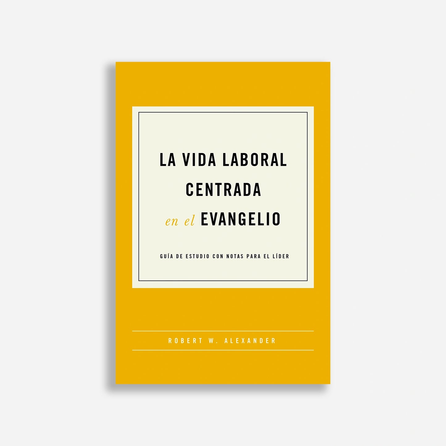 La vida laboral centrada en el evangelio