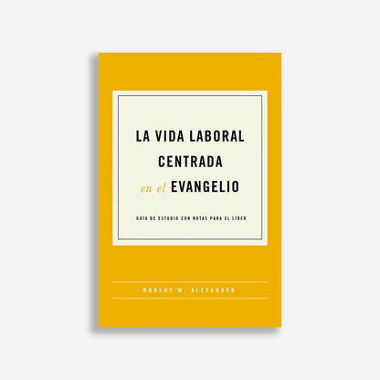 La vida laboral centrada en el evangelio