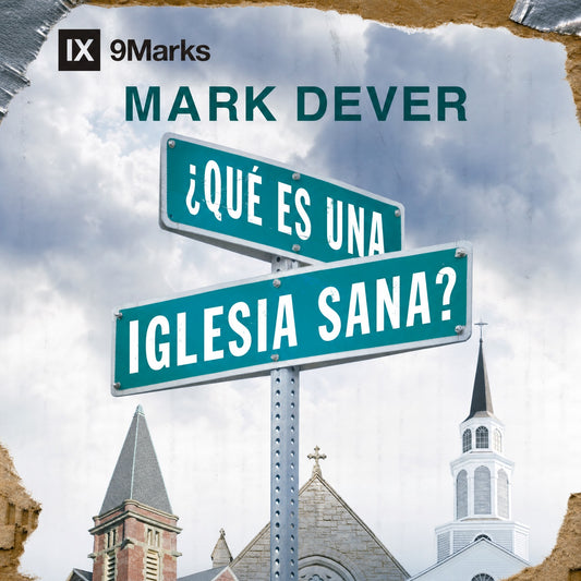 ¿Qué es una iglesia sana? (Audiolibro)