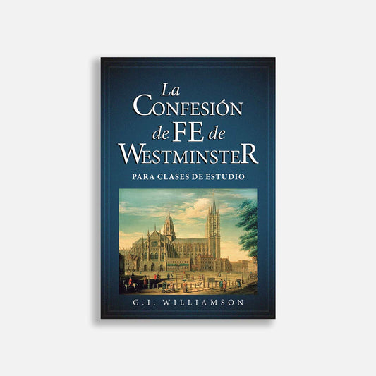 La Confesión de Fe de Westminster para clases de estudio